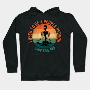 I Used To Be A People Person For Antisocial People Hoodie